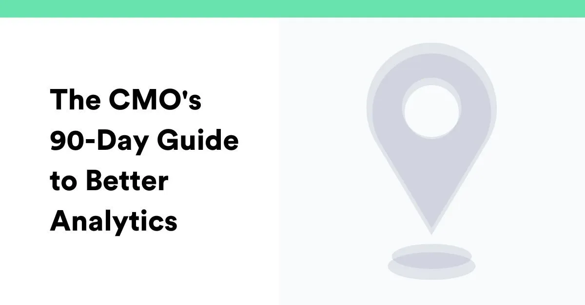 Playbook: The CMO's 90-Day Guide to Better Analytics