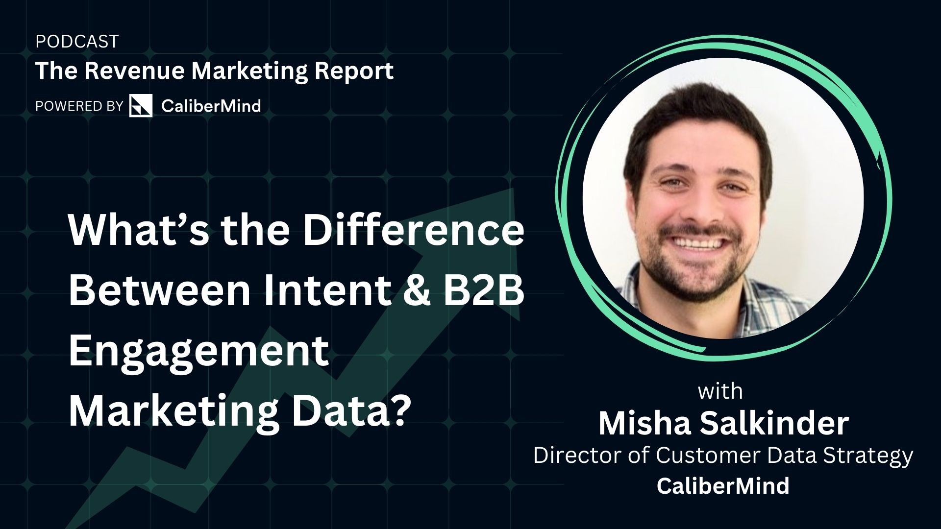 Misha Salkinder, Head of Customer Data Strategy at CaliberMind, joins our host, Camela Thompson, in this episode of the Revenue Marketing Report. Misha shares a concise summary of the difference between engagement and intent and how to think about incorporating them into your marketing strategy.