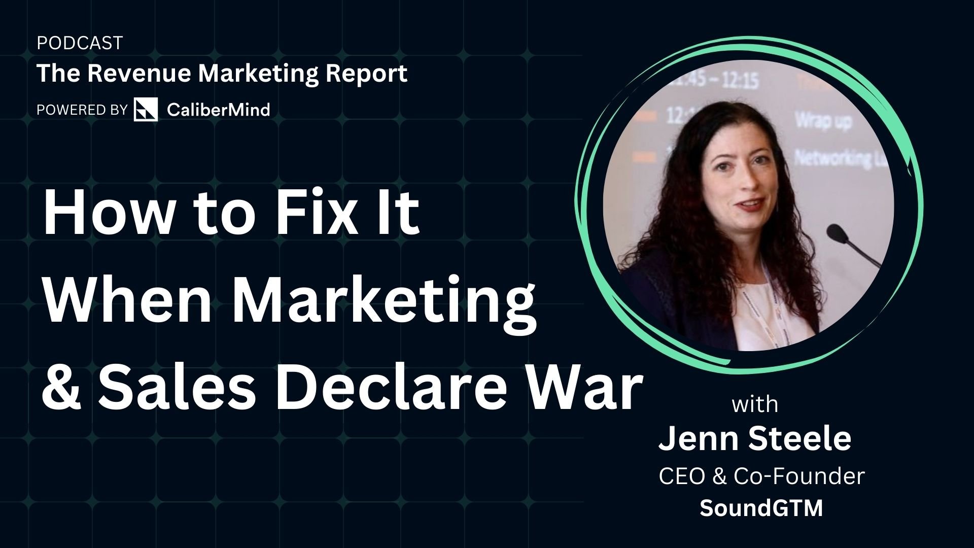 Jenn Steele, CEO & Co-Founder of SoundGTM, shares why marketing often takes the fall, the signs your teams are at war, and how to fix it – or tell whether fixing it is even possible.